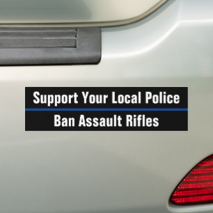 Adesivo Para Carro Support Your Local Police - Ban Assault Rifles