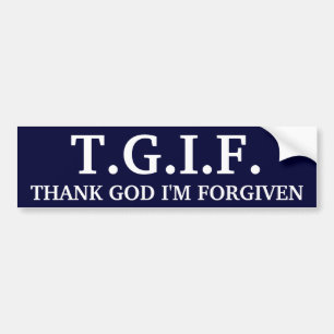 Adesivo Para Carro T.G.I.F., DEUS do OBRIGADO eu SOU PERDOADO