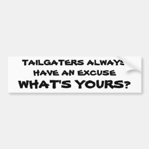 Adesivo Para Carro Tailgaters tem sempre uma desculpa. Que é seu?