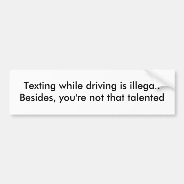 Adesivo Para Carro Texting quando conduzir for ilegal! Além disso, (Frente)