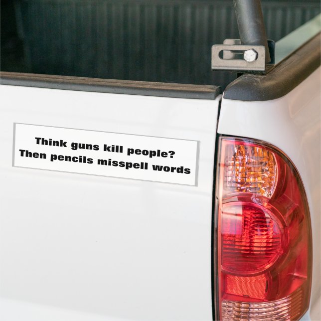 Adesivo Para Carro Think guns kill people? Then pencils misspell word (No caminhão)
