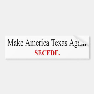 Adesivo Para Carro Torne a América no Texas - Secede - Bumper Sticker
