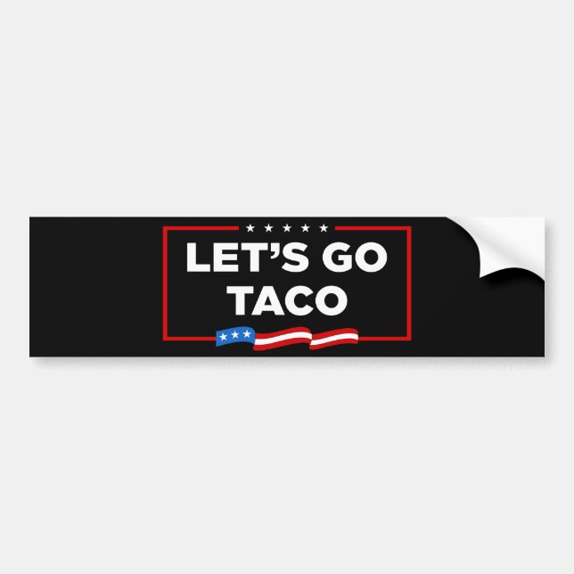Adesivo Para Carro Vamos Vai Taco Trump Sempre Fala Engraçado (Frente)