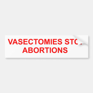 Adesivo Para Carro Vasectomies stop Abortions.