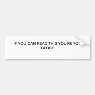 Adesivo Para Carro VOCÊ é DEMASIADO PRÓXIMO