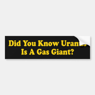 Adesivo Para Carro Você Sabia que Urano é um Gigante Gasoso? - Humor