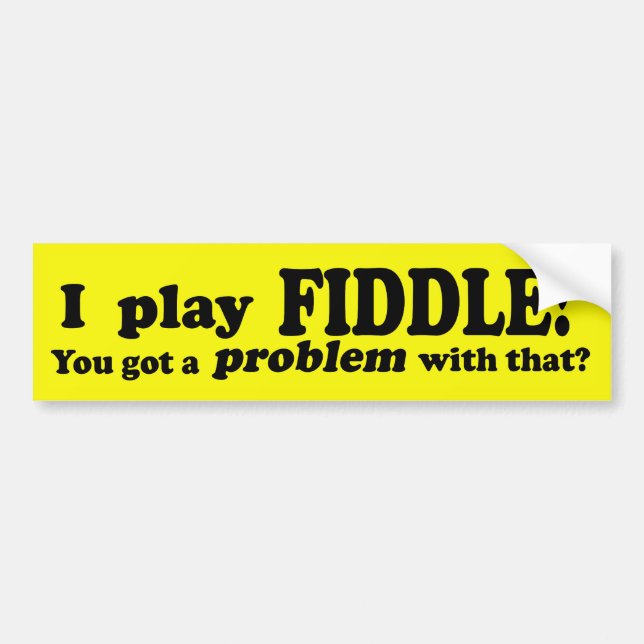 Adesivo Para Carro Você Tem Um Problema Com Isso, Fiddle (Frente)