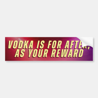 ADESIVO PARA CARRO VODKA É PARA DEPOIS, COMO SUA RECOMPENSA