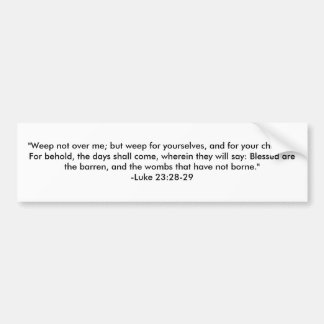 Adesivo Para Carro "Weep não sobre mim; mas weep para os senhores