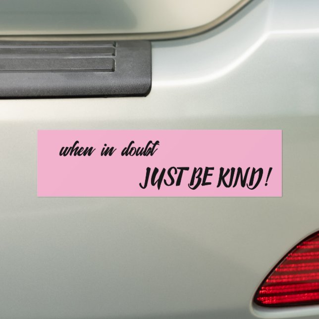Adesivo Para Carro when in doubt, JUST BE KIND! (No carro)