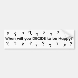 Adesivo Para Carro When Will You Decide To Be Happy