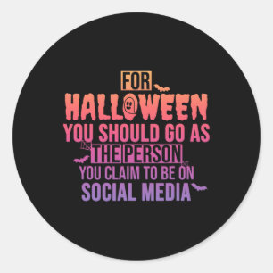 Adesivo Para O Halloween Você Deveria Ir Como A Pessoa Que