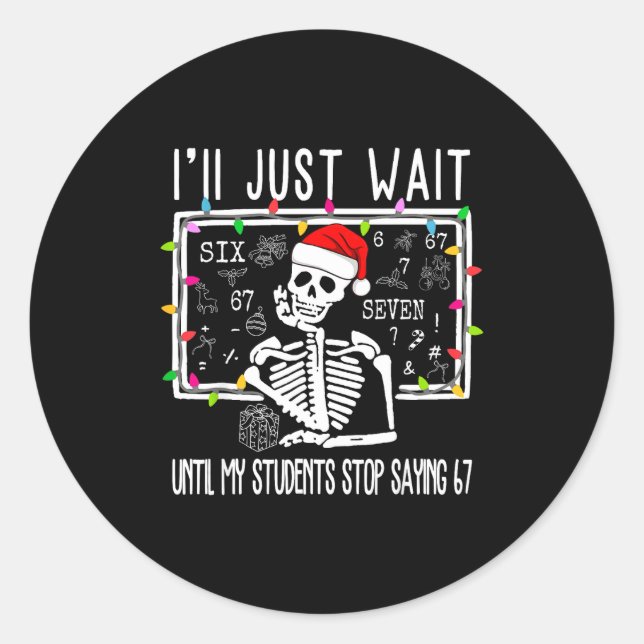 Adesivo Pare de dizer 6-7 Piada Professor 67 Natal Meme Si (Frente)