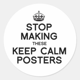 ADESIVO PARE DE FAZER ESTES POSTERS DE MANTENHA A CALMA -.