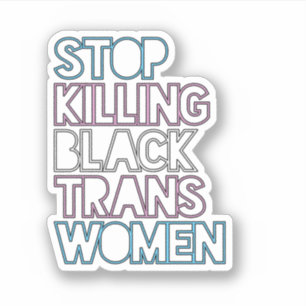 Adesivo Pare de Matar Mulheres Trans Negras