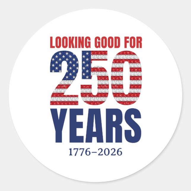 Adesivo Parecendo Bom para 250 Anos de Independência Ameri (Frente)