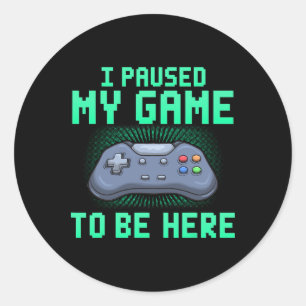 Adesivo Parei Meu Jogo Para Estar Aqui Engraçado Gamer Gam