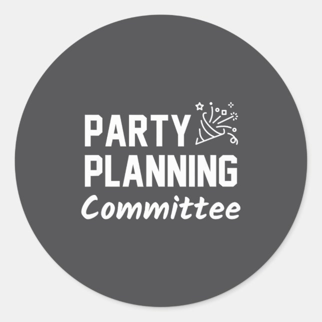 Adesivo Party Planning Committee Meme Funny Quote  (Frente)