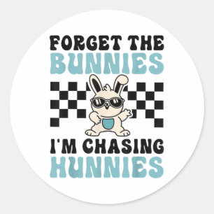 Adesivo Páscoa Esqueça Os Bunnies Que Estou Perseguindo Hu
