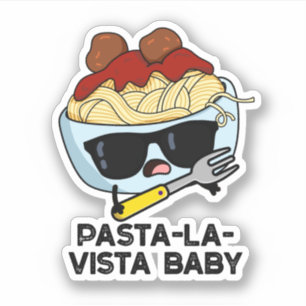 Adesivo Pasta-la-vista Baby Engraçado Comida Massacre