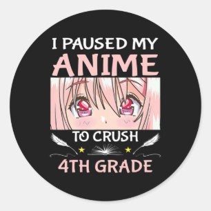 Adesivo Pausei Meu Anime Para Esmagar O Anim Garota Do 4º 
