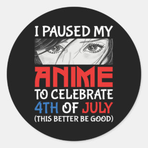 Adesivo Pausou meu anime para comemorar o dia 4 de julho,