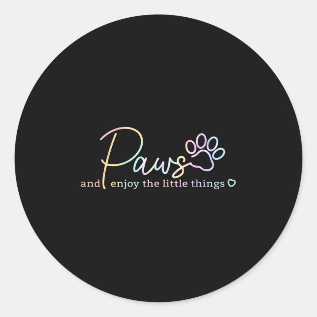 Adesivo Paws Enjoy The Little Things Tie Dye Motivational  (Frente)