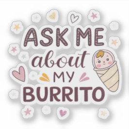 Adesivo Peça-me Sobre Minha Arte de Bebê Fofo Burrito