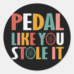 Adesivo Pedal Como Se Você Roubasse...