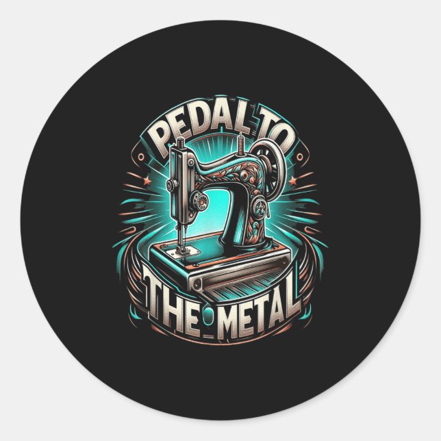 Adesivo Pedal To The Metal - Funny Sewing Quote  (Frente)