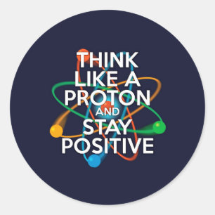 Adesivo Pense como um próton e mantenha-se positivo