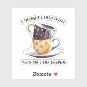 Adesivo Pensei Que Gostava De Café, Acontece Que Gosto De