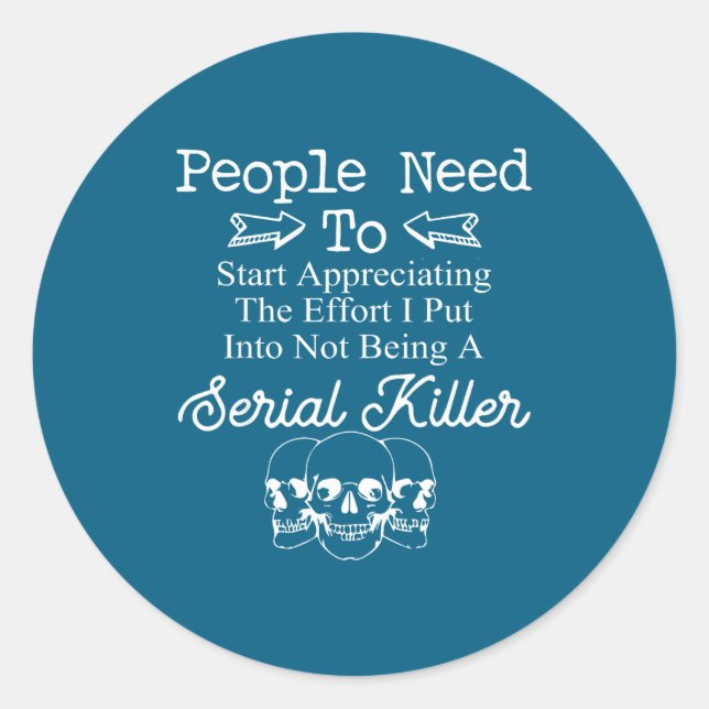 Adesivo People Need To Start Appreciating The Effort I Put (Frente)