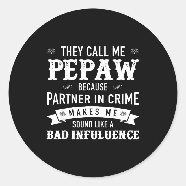 Adesivo Pepaw_ They Call Me Pepaw Because Partner In Crime (Frente)