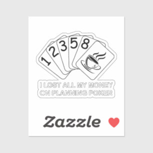 Adesivo Perdi Todo O Meu Dinheiro No Poker De Planejamento