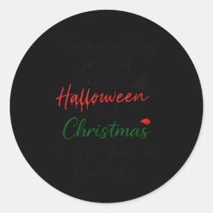 Adesivo Persiga Tudo o Que Você Quer Exceto Halloween E Na