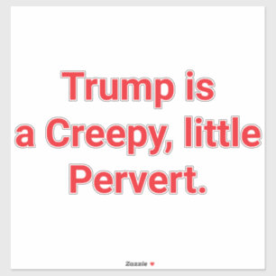 Adesivo Pervertido Sinistro Trump Hankamer Artjunkhaus Com