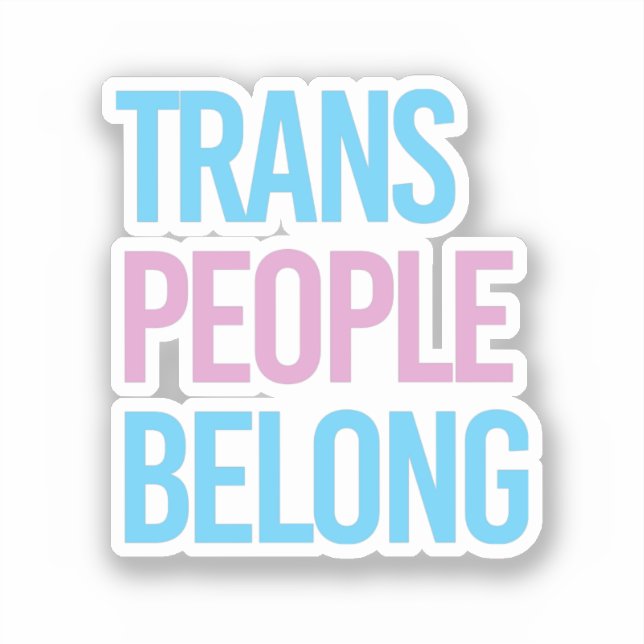 Adesivo Pessoas trans pertencem (Frente)