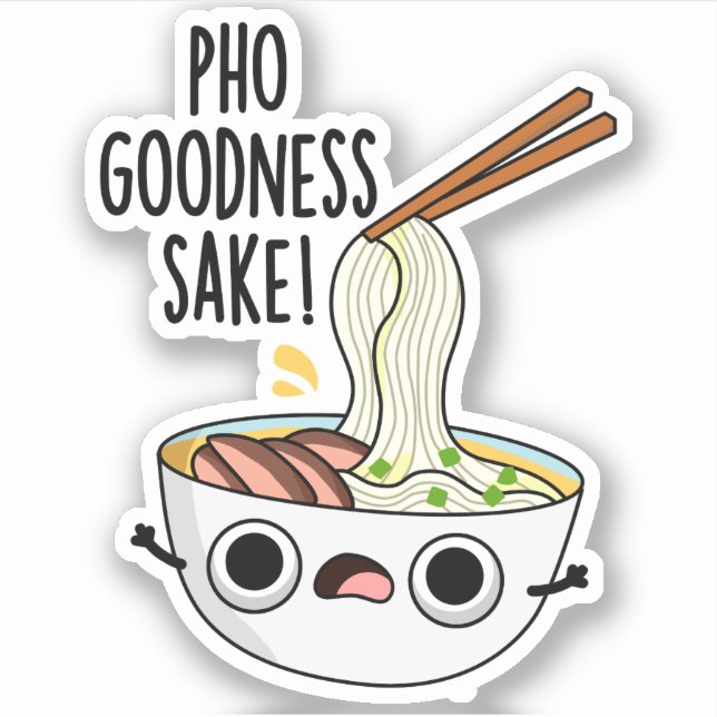 Adesivo Pho Goodness Sake Encantado Noodle Pun (Frente)