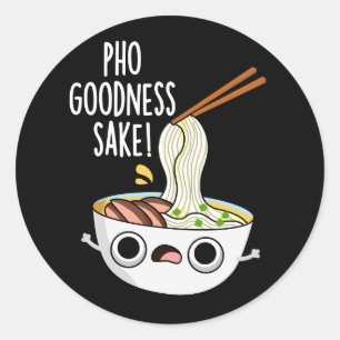 Adesivo Pho Goodness Sake Funny Noodle Pun Dark BG