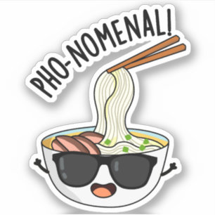 Adesivo Pho-nomenal Funny Pho Soup Pun