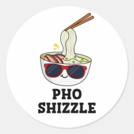 Adesivo Pho Shizzle Funny Noodle Pun