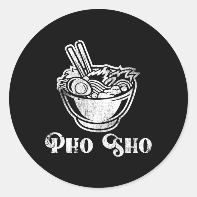 Adesivo Pho Sho Noodle Soup Vietnamita Cuisine Pun (Frente)