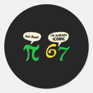 Adesivo Pi seja real 67 Eu já sou icônico Engraçado 67 Pi 