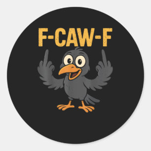 Adesivo Piada Sarcástica Divertida Corvo Meme Humor F-Caw-