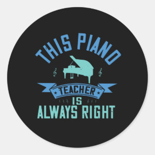 Adesivo Piano - O Professor De Piano Está Sempre Certo