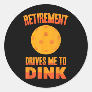 Adesivo Pickleball - A Aposentadoria Me Leva A Dink - Badm