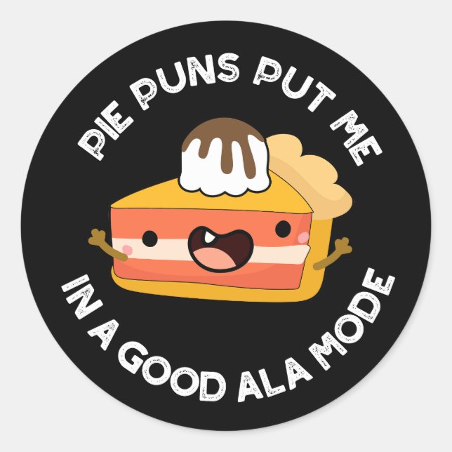 Adesivo Pie Puns Me Colocou Em Um Bom Comida Engraçado De  (Frente)