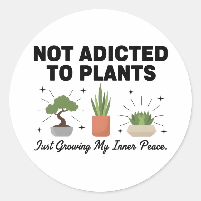 Adesivo Plant Lover Funny “I’m Not Addicted to My Plants” (Frente)
