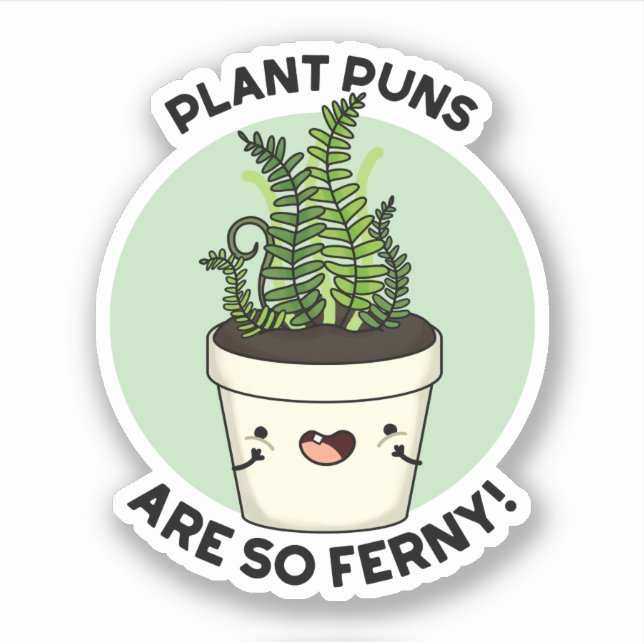 Adesivo Plantações De Plantas São Tão Ferny Funny Fern Pun (Frente)
